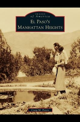 El Paso's Manhattan Heights by Peters, Craig M.