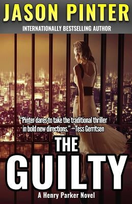 The Guilty: A Henry Parker Novel by Pinter, Jason