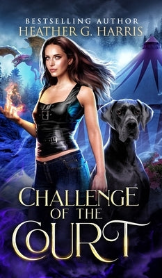 Challenge of the Court: An Urban Fantasy Novel by Harris, Heather G.