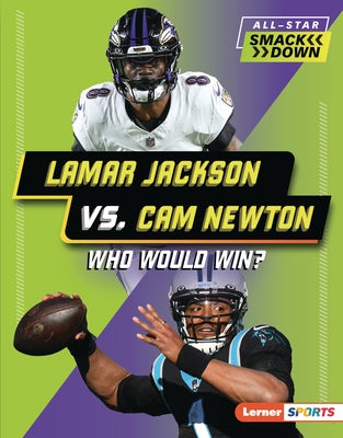 Lamar Jackson vs. CAM Newton: Who Would Win? by Barth, Kelley