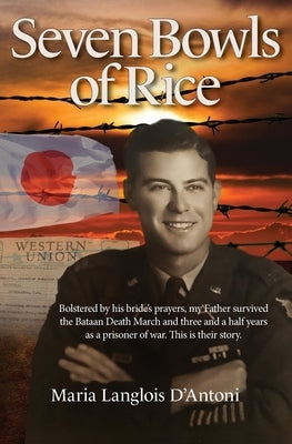 Seven Bowls of Rice by D'Antoni, Maria Langlois