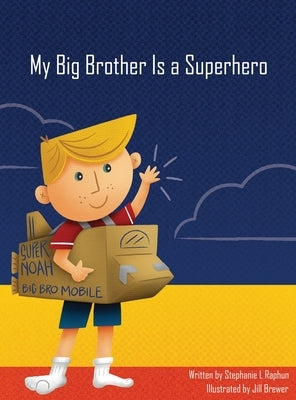 My Big Brother Is a Superhero by Raphun, Stephanie L.