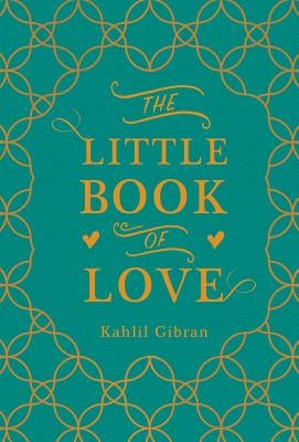 The Little Book of Love by Gibran, Kahlil