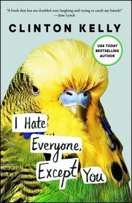 I Hate Everyone, Except You by Kelly, Clinton