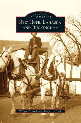 New Hope, Lahaska, and Buckingham by Stella, Nichole Y.