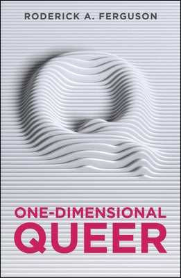 One-Dimensional Queer by Ferguson, Roderick a.