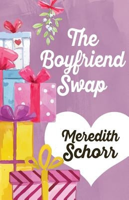 The Boyfriend Swap by Schorr, Meredith