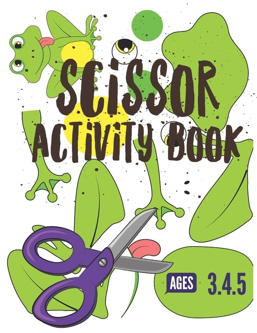 Scissor Activity Book: Cutting practice worksheets for pre k, ages 3.4.5, cut and glue activity book with 100 pages. by Education, Pixa