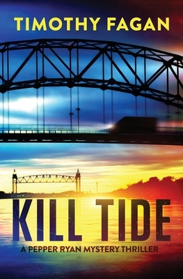 Kill Tide: A Pepper Ryan Mystery-Thriller by Fagan, Timothy