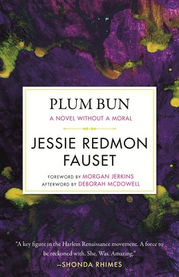 Plum Bun: A Novel Without a Moral by Fauset, Jessi Redmon