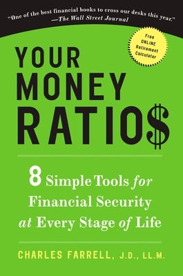 Your Money Ratios: 8 Simple Tools for Financial Security at Every Stage of Life by Farrell, Charles