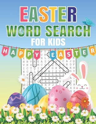 Easter Word Search For Kids: Word Search Puzzle Book For Kids All Ages With Large Print about Easter, Spring Season... Fun Easter Word Search Activ by Easteord, Easteord