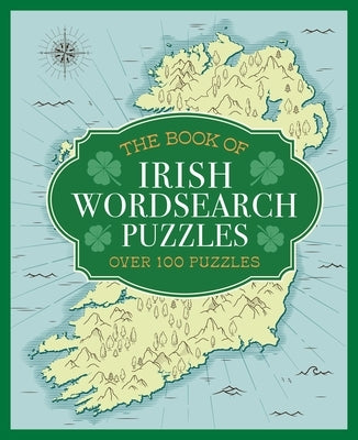 The Book of Irish Wordsearch Puzzles: Over 100 Puzzles by Saunders, Eric