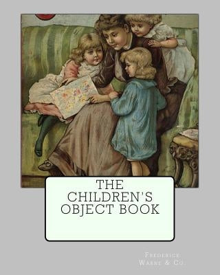 The Children's Object Book by Warne &. Co, Frederick