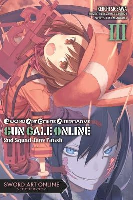 Sword Art Online Alternative Gun Gale Online, Vol. 3 (Light Novel): Second Squad Jam: Finish by Kawahara, Reki