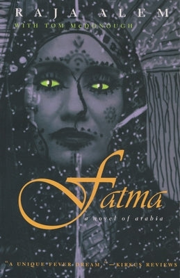 Fatma: A Novel of Arabia by Alem, Raja