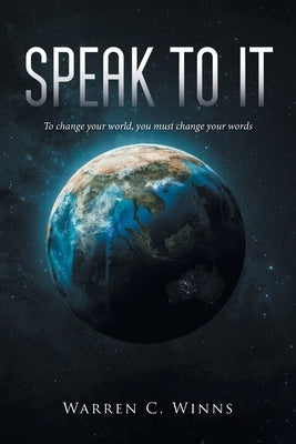 Speak to It by Winns, Warren C.