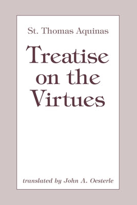 Treatise on the Virtues by Aquinas, Thomas