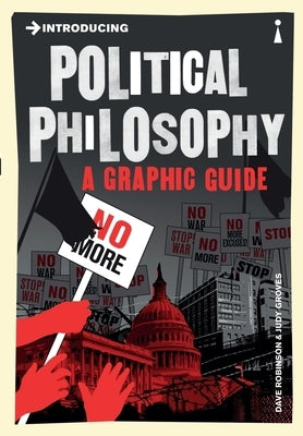 Introducing Political Philosophy: A Graphic Guide by Robinson, Dave