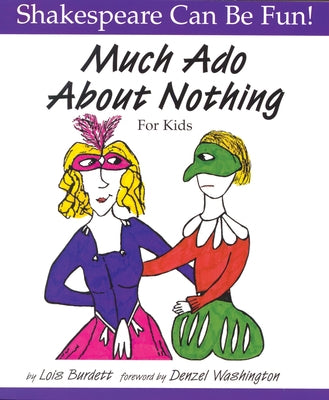 Much Ado about Nothing for Kids by Burdett, Lois