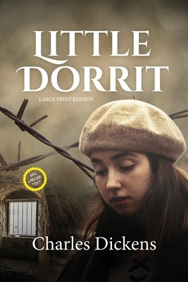 Little Dorrit (LARGE PRINT ANNOTATED): Large Print by Dickens, Charles