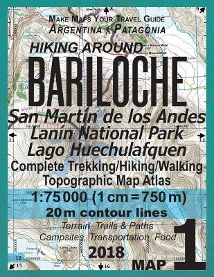 Hiking Around Bariloche Map 1 San Martin de los Andes, Lanin National Park, Lago Huechulafquen Complete Trekking/Hiking/Walking Topographic Map Atlas by Mazitto, Sergio