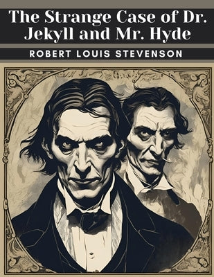 The Strange Case of Dr. Jekyll and Mr. Hyde by Robert Louis Stevenson