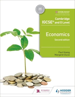 Cambridge Igcse and O Level Economics 2nd Edition: Hodder Education Group by Hoang, Paul