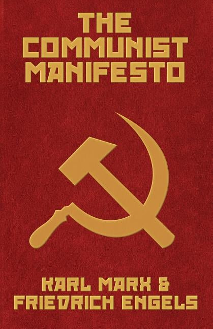 The Communist Manifesto by Marx, Karl