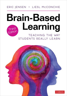 Brain-Based Learning: Teaching the Way Students Really Learn by Jensen, Eric P.