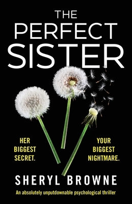 The Perfect Sister: An absolutely unputdownable psychological thriller by Browne, Sheryl