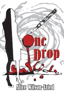 One Drop by Wilson-Fried, Alice