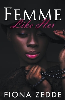 Femme Like Her by Zedde, Fiona