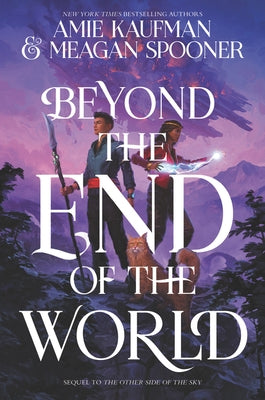 Beyond the End of the World by Kaufman, Amie