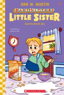 Karen's Worst Day (Baby-Sitters Little Sister #3): Volume 3 by Martin, Ann M.