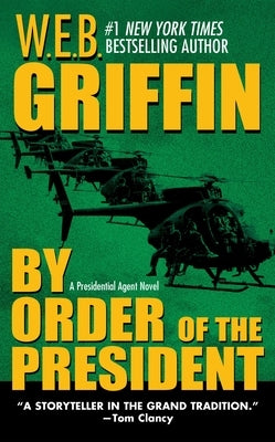By Order of the President by Griffin, W. E. B.