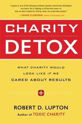 Charity Detox by Lupton, Robert D.