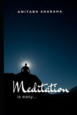 Meditation is Easy by Sharaha, Amitabh