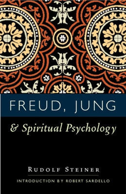 Freud, Jung, and Spiritual Psychology: (Cw 143, 178, 205) by Steiner, Rudolf