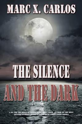 The Silence and the Dark by Carlos, Marc X.