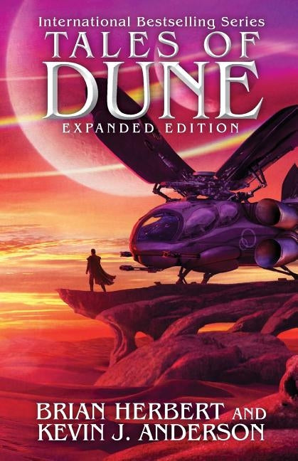 Tales of Dune: Expanded Edition by Anderson, Kevin J.