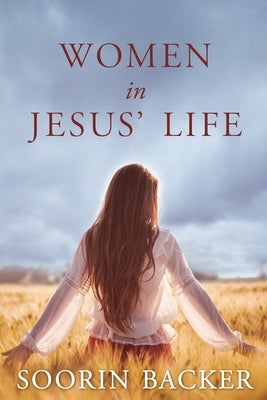 Women in Jesus' Life by Elkins, Garris