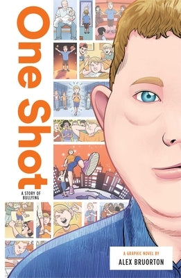 One Shot: A Story of Bullying by Bruorton, Alex Karl