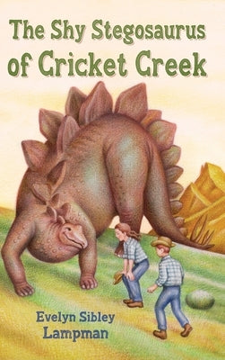 The Shy Stegosaurus of Cricket Creek by Lampman, Evelyn Sibley