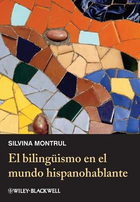 El Biling?ismo En El Mundo Hispanohablante by Montrul, Silvina