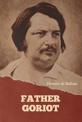 Father Goriot by de Balzac, Honor&#195;&#169;