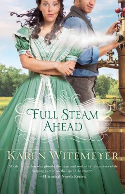 Full Steam Ahead by Witemeyer, Karen