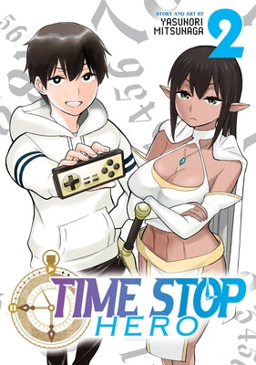 Time Stop Hero Vol. 2 by Mitsunaga, Yasunori