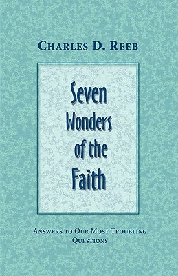 Seven Wonders of the Faith by Reeb, Charles D.