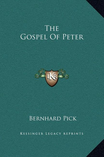 The Gospel of Peter by Pick, Bernhard